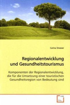 Regionalentwicklung und Gesundheitstourismus - Strasser, Carina