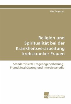 Religion und Spiritualität bei der Krankheitsverarbeitung - Tappesser, Elke