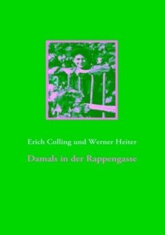 Damals in der Rappengasse - Colling, Erich;Heiter, Werner