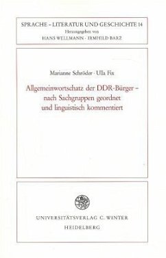 Allgemeinwortschatz der DDR-Bürger, nach Sachgruppen geordnet und linguistisch kommentiert - Schröder, Marianne;Fix, Ulla