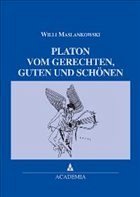 Platon. Vom Gerechten, Guten und Schönen