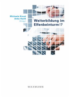 Weiterbildung im Elfenbeinturm!? - Knust, Michaela / Hanft, Anke (Hrsg.)