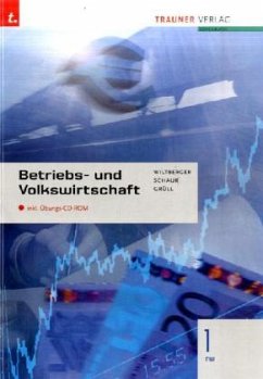 Betriebs- und Volkswirtschaft 1 FW, m. Übungs-CD-ROM - Wiltberger, Eva;Schaur, Erwin;Grüll, Werner