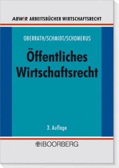 Öffentliches Wirtschaftsrecht - Oberrath, Jörg-Dieter; Schmidt, Alexander; Schomerus, Thomas