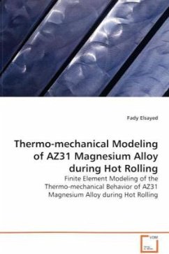 Thermo-mechanical Modeling of AZ31 Magnesium Alloy during Hot Rolling - Elsayed, Fady