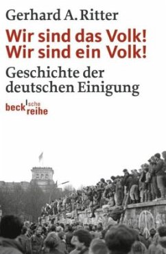 Wir sind das Volk! Wir sind ein Volk! - Ritter, Gerhard A.