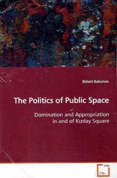 The Politics of Public Space - Batuman, Bülent