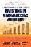 A Guide to Getting Started Investing in Numismatic Coins and Bullion