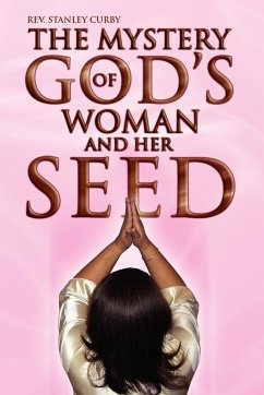 The Mystery of God's Woman and Her Seed - Curby, Rev. Stanley