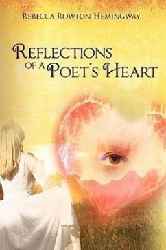 Reflections Of A Poet's Heart - Rebecca Rowton Hemingway