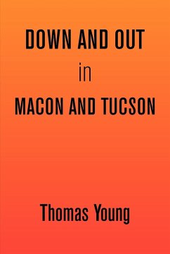 Down and Out in Macon and Tucson - Young, Thomas