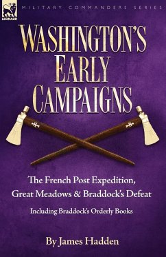 Washington's Early Campaigns - Hadden, James