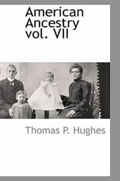American Ancestry Vol. VII - Hughes, Thomas Patrick