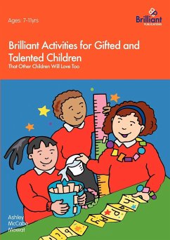 Brilliant Activities for Gifted and Talented Children That Other Children Will Love Too - Mowat, Ashley Mccabe