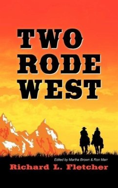 Two Rode West - Fletcher, Richard L.