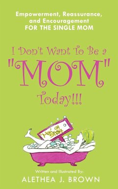 I Don't Want To Be a "Mom" Today!!!