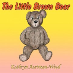 The Little Brown Bear - Kathryn Aartman-Weed