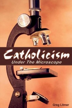 Catholicism Under the Microscope - Litmer, Greg