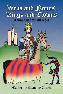 Verbs and Nouns, Kings and Clowns - Clark, Catherine Crawley