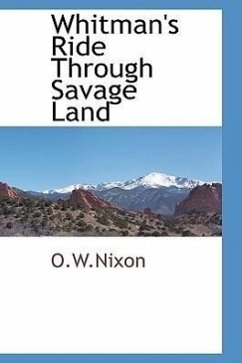 Whitman's Ride Through Savage Land - O. W. Nixon