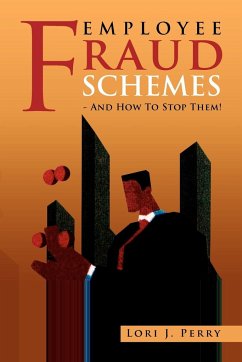 Employee Fraud Schemes - And How to Stop Them!