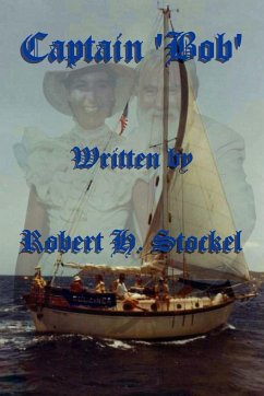 Captain 'Bob' - Stockel, Robert H.