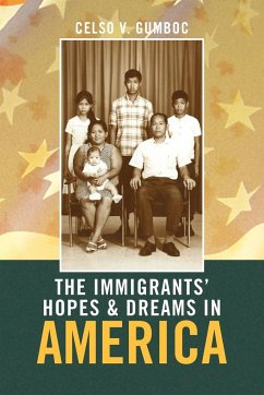 The Immigrants' Hopes & Dreams in America - Gumboc, Celso V.
