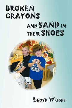 BROKEN CRAYONS AND SAND IN THEIR SHOES - Wright, Lloyd