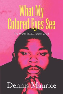 What My Colored Eyes See - Maurice, Dennis