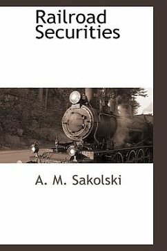 Railroad Securities - Sakolski, A M