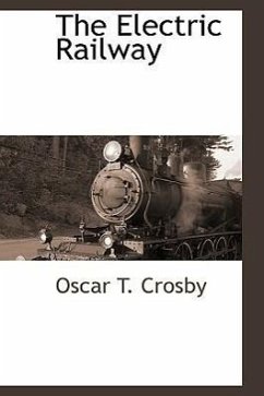 The Electric Railway - Crosby, Oscar T.