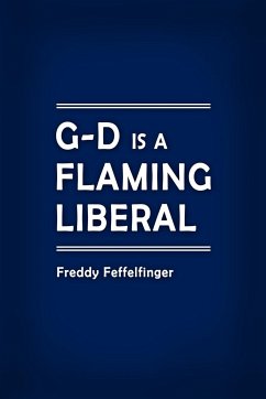G-D is a Flaming Liberal - Feffelfinger, Freddy