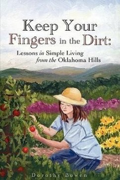 Keep Your Fingers in the Dirt - Bowen, Dorothy