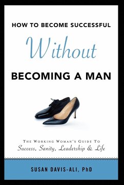 How to Become Successful Without Becoming a Man