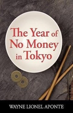 The Year of No Money in Tokyo - Aponte, Wayne Lionel