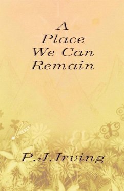 A Place We Can Remain - Irving, P. J.