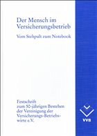 Der Mensch im Versicherungsbetrieb Der Mensch im Versicherungsbetrieb