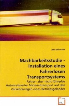 Machbarkeitsstudie - Installation eines Fahrerlosen Transportsystems - Schwank, Jens