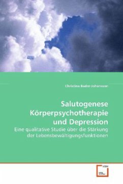 Salutogenese Körperpsychotherapie und Depression - Bader-Johansson, Christina