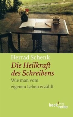 Die Heilkraft des Schreibens - Schenk, Herrad