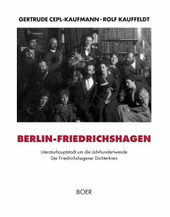 Berlin-Friedrichshagen - Literaturhauptstadt um die Jahrhundertwende - Cepl-Kaufmann, Gertrude;Kauffeldt, Rolf