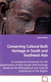 Conserving Cultural Built Heritage in South and Southeast Asia