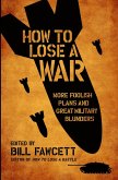 How to Lose a War How to Lose a War