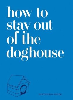 How to Stay Out of the Doghouse - Rubin, Josh; Musante, Jason; Partners & Spade