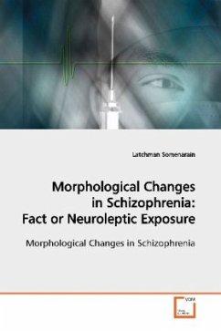 Morphological Changes In Schizophrenia: Fact or Neuroleptic Exposure - Somenarain, Latchman