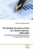 The Market Structure of the U.S. Retail Industry: 1984-2003