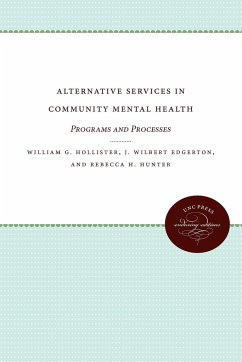 Alternative Services in Community Mental Health - Hollister, William G.; Edgerton, J. Wilbert; Hunter, Rebecca H.