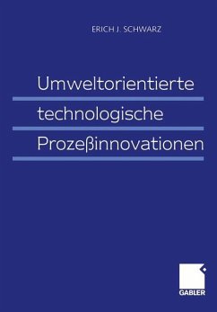 Umweltorientierte technologische Prozeßinnovationen - Schwarz, Erich J.