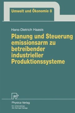 Planung und Steuerung emissionsarm zu betreibender industrieller Produktionssysteme - Haasis, Hans-Dietrich