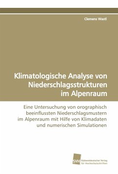 Klimatologische Analyse von Niederschlagsstrukturen im Alpenraum - Wastl, Clemens